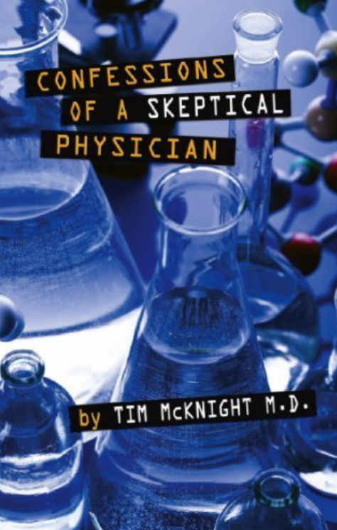 E-Book: CONFESSIONS OF A SKEPTICAL PHYSICIAN : Dr. Tim McKnight